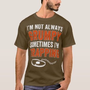 Not Always Trapping Funny Trapper Trap Hunting T-Shirt