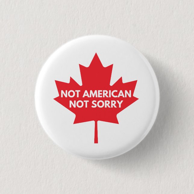 Not American, Not Sorry Badge (Front)