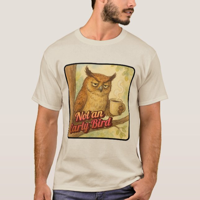 Not an Early Bird T-Shirt (Front)