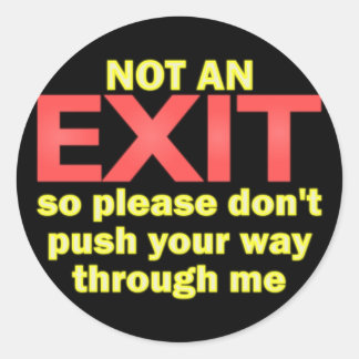 Not an Exit Classic Round Sticker