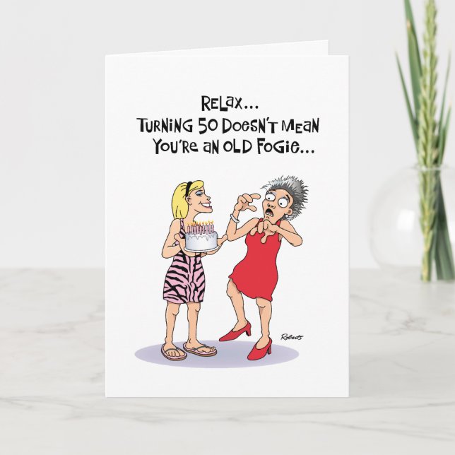 Not an Old Fogie 50th Birthday Card (Front)