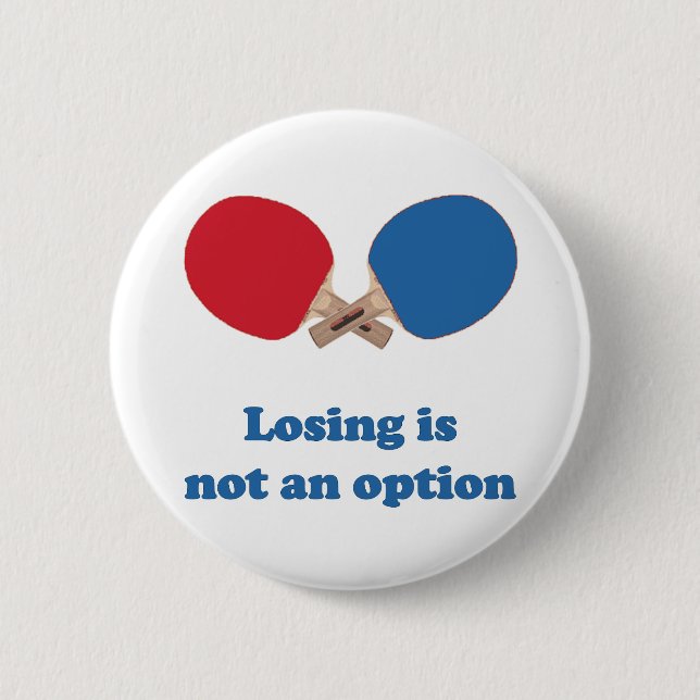 Not an Option Ping Pong 6 Cm Round Badge (Front)