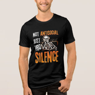 Not Antisocial Just Pro Silence  Tri-Blend Shirt