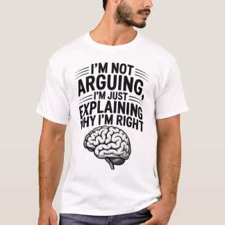 Not Arguing Just Explaining Funny Brain Design T-Shirt