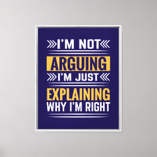 Not Arguing Just Right-64691 Canvas Print