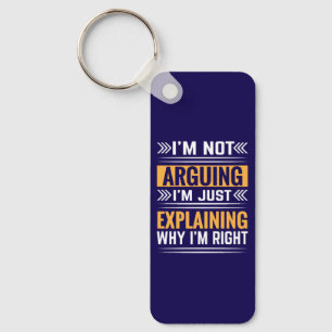 Not Arguing Just Right-64691 Key Ring