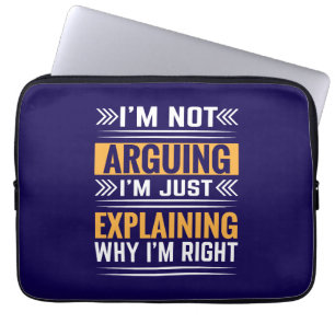 Not Arguing Just Right-64691 Laptop Sleeve