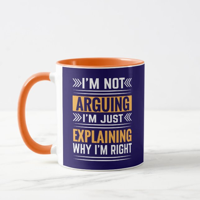 Not Arguing Just Right-64691 Mug (Left)