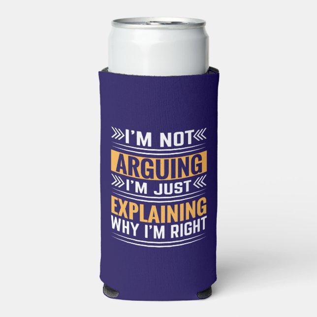 Not Arguing Just Right-64691 Seltzer Can Cooler (Seltzer Front)