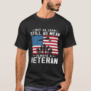 Not As Lean Still As Mean Always A Veteran  T-Shirt