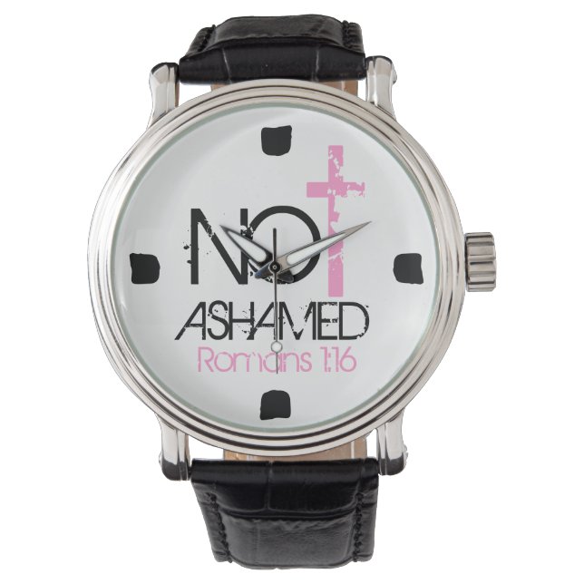 "Not Ashamed" bible verse encouragement Watch (Front)