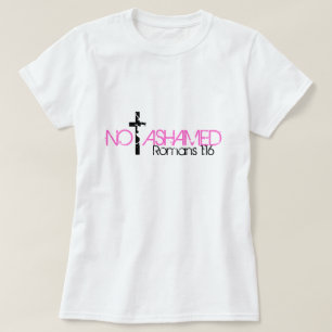 not ashamed bible verse Romans 1:16 T-Shirt