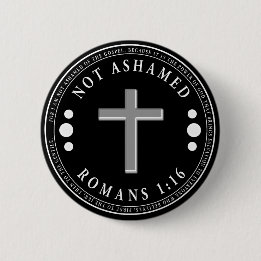Not Ashamed of the Gospel Christian Verse 6 Cm Round Badge