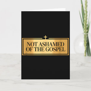 Not Ashamed Of The Gospel Proud Christian Bible Ve Card