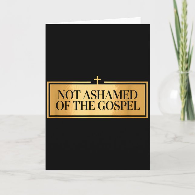Not Ashamed Of The Gospel Proud Christian Bible Ve Card (Front)