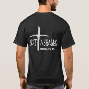 Not Ashamed Romans 116 Jesus Christian T-Shirt