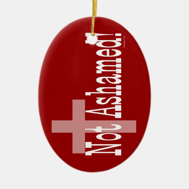 Not Ashamed! Romans 1:16 (with Cross) Ceramic Tree Decoration (Front)
