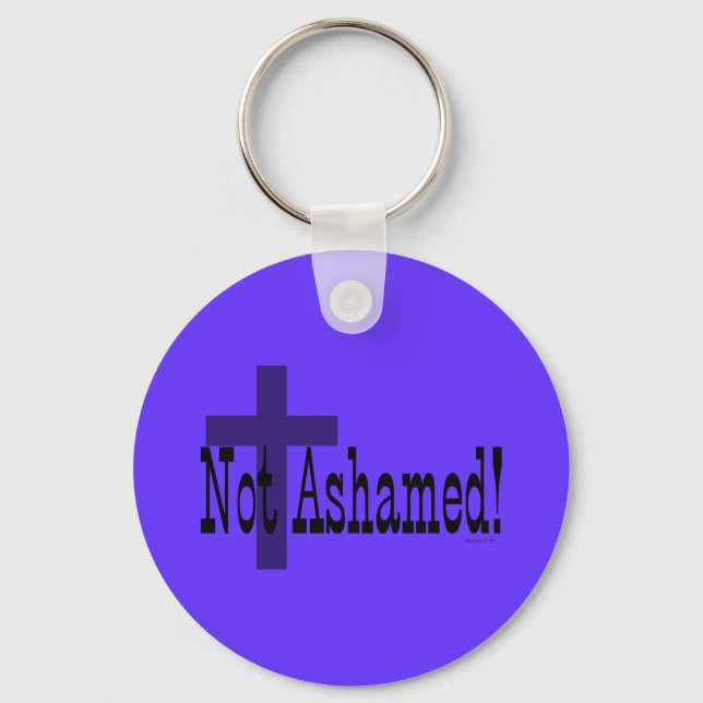 Not Ashamed! Romans 1:16 (with Cross) Key Ring (Front)