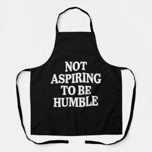 Not Aspiring to Be Humble Kamala Harris Feminist Apron