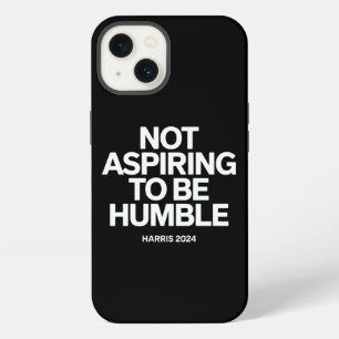 Not Aspiring to Be Humble Kamala Harris Feminist iPhone 13 Case