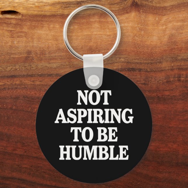 Not Aspiring to Be Humble Kamala Harris Feminist  Key Ring (Front)
