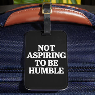 Not Aspiring to Be Humble Kamala Harris Feminist Luggage Tag