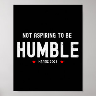 Not Aspiring To Be Humble Kamala Harris Feminist M Poster