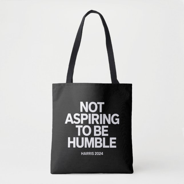 Not Aspiring to Be Humble Kamala Harris Feminist  Tote Bag (Front)