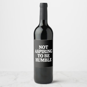 Not Aspiring to Be Humble Kamala Harris Feminist  Wine Label