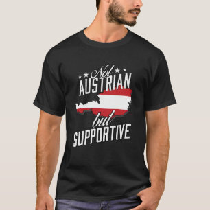 Not Austrian But Supportive Travel Tourist Austria T-Shirt