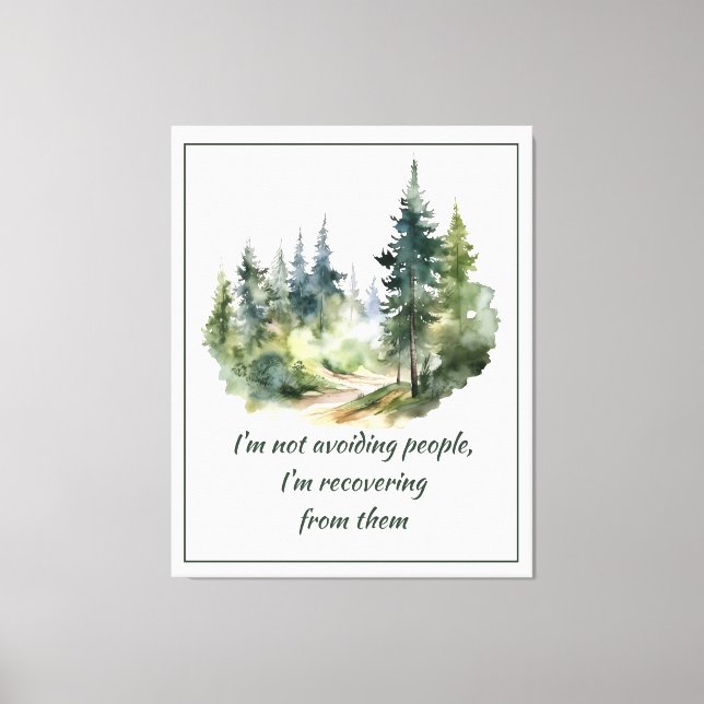 Not Avoiding People I'm Recovering from Them Canvas Print (Front)