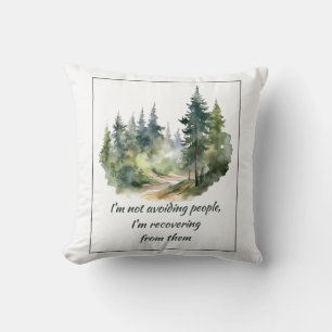 Not Avoiding People I'm Recovering from Them Cushion