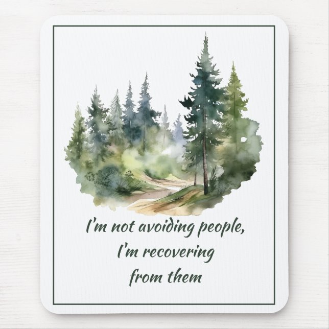 Not Avoiding People I'm Recovering from Them Mouse Mat (Front)