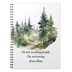 Not Avoiding People I'm Recovering from Them Notebook