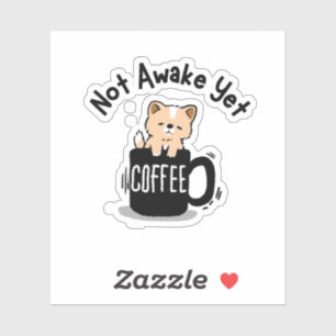 Not Awake Yet Coffee Lover 
