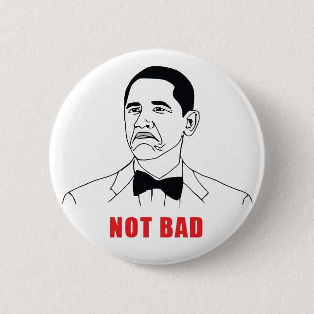Not Bad 6 Cm Round Badge (Front)