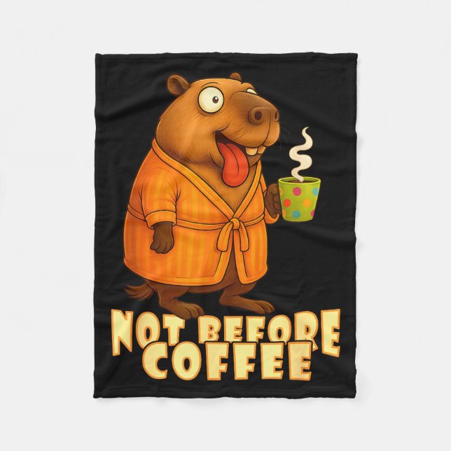 Not Before Coffee-tee – Funny Morning Capybara And Fleece Blanket (Front)