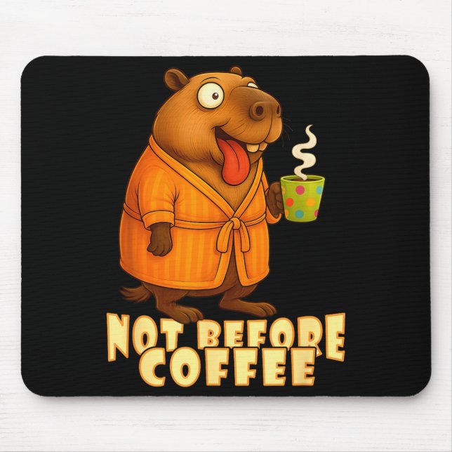 Not Before Coffee-tee – Funny Morning Capybara And Mouse Mat (Front)