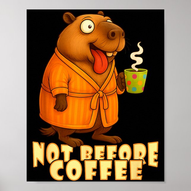 Not Before Coffee-tee – Funny Morning Capybara And Poster (Front)