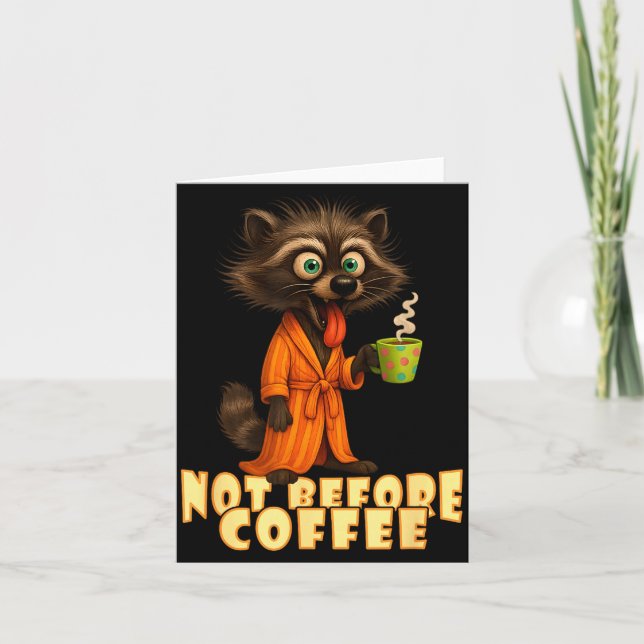Not Before Coffee-tee – Funny Morning Raccoon And  Card (Front)