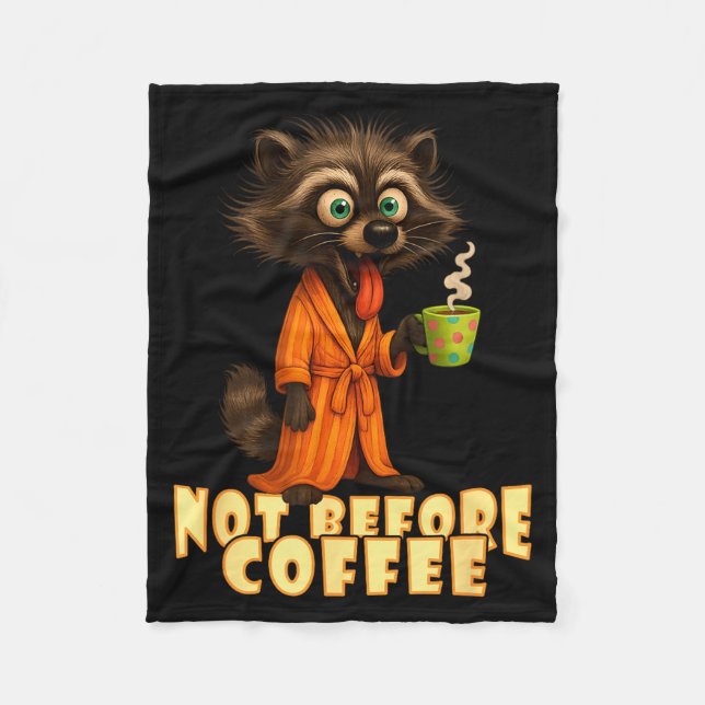 Not Before Coffee-tee – Funny Morning Raccoon And  Fleece Blanket (Front)