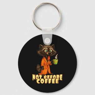 Not Before Coffee-tee – Funny Morning Raccoon And  Key Ring