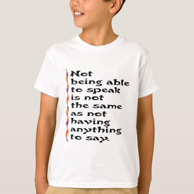Not Being Able to Speak... T-Shirt (Front)