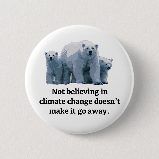 Not believing in climate change 6 cm round badge (Front)