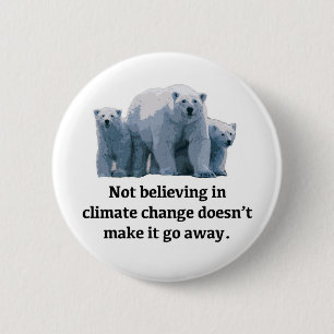 Not believing in climate change 6 cm round badge