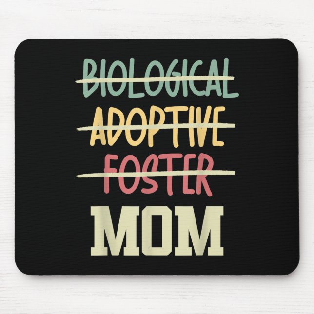 Not Biological Adoptive Foster Just Mom Mother's D Mouse Mat (Front)