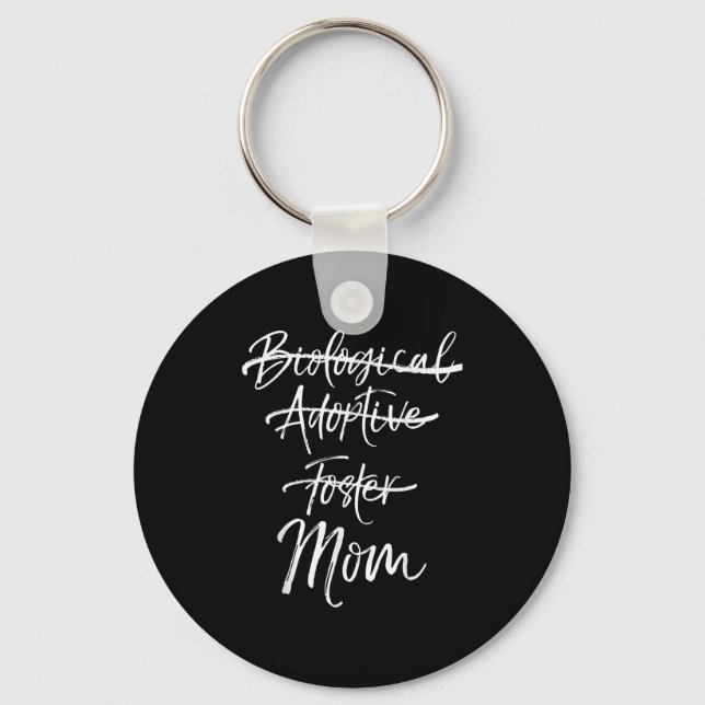 Not Biological Adoptive Foster Just Mom Shirt Mark Key Ring (Front)