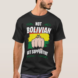 Not Bolivian But Supportive Travel Tourist Bolivia T-Shirt