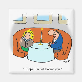 Not Boring You Magnet