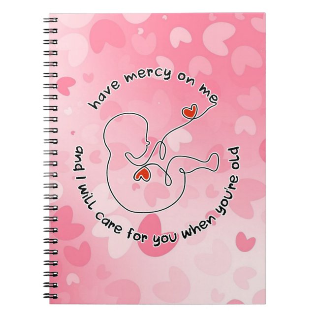 Not Born Yet Baby Prolife Foetus Have Mercy Love Notebook (Front)